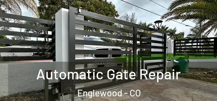 Automatic Gate Repair Englewood - CO