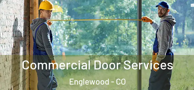 Commercial Door Services Englewood - CO