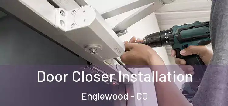 Door Closer Installation Englewood - CO