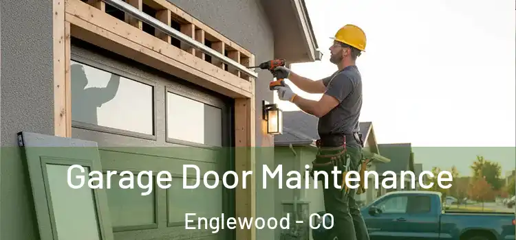 Garage Door Maintenance Englewood - CO