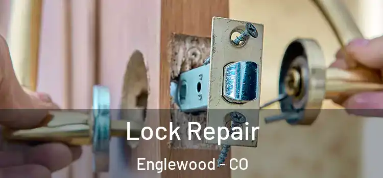 Lock Repair Englewood - CO