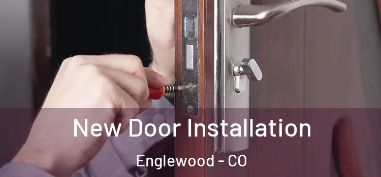 New Door Installation Englewood - CO